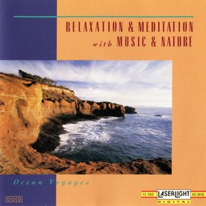 Relaxation & Meditation with Music & Nature: Ocean Voyages