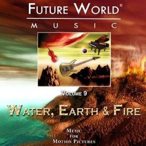 Future World Music Volume 9 - Water, Earth & Fire