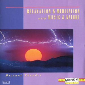 Relaxation & Meditation with Music & Nature: Distant Thunder