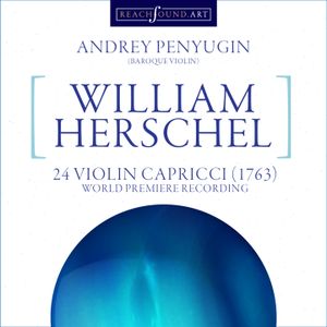 William Herschel: 24 Violin Capricci (1763) - World Premiere Recording