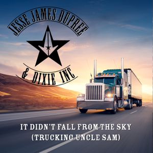It Didn’t Fall from the Sky (Trucking Uncle Sam) (Single)