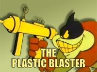 The Plastic Blaster