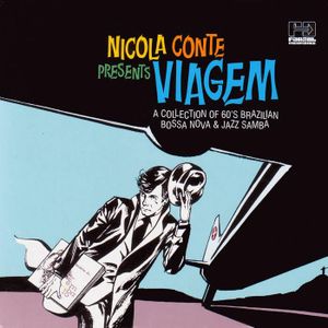 Nicola Conte Presents Viagem: A Collection of 60's Brazilian Bossa Nova & Jazz Samba