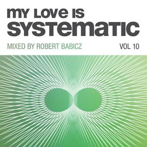 My Love Is Systematic, Vol. 10