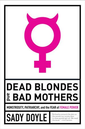 Dead Blondes and Bad Mothers.