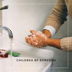 Children of Boredom