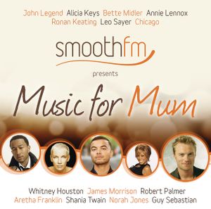 smoothfm Presents Music for Mum