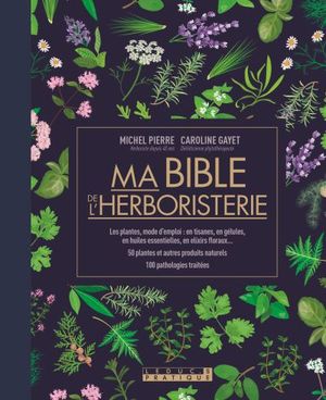 Ma bible de l’herboristerie