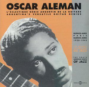 Oscar Alemán : Buenos-Aires - Paris 1928 - 1943