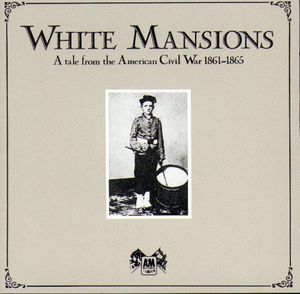 White Mansions - A Tale of the American Civil War 1861-1865