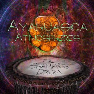 The Shaman’s Drum: Tribal Soundscapes for Ayahuasca Ceremonies