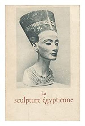 La Sculpture égyptienne