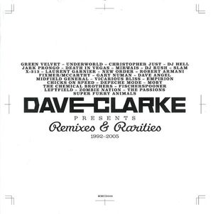 Dave Clarke Presents Remixes & Rarities 1992 - 2005
