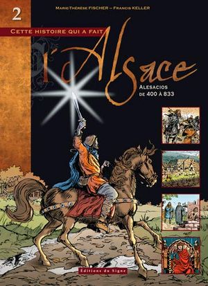 Alesacios (400-833) - Cette histoire qui a fait l'Alsace, tome 2