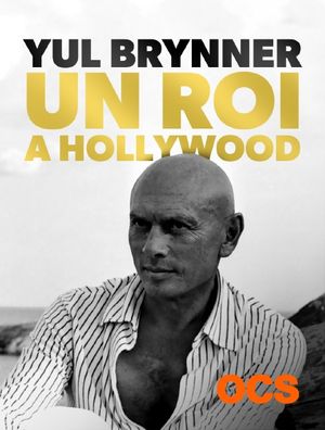 Yul Brynner, un roi à Hollywood