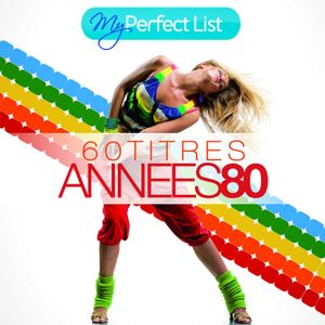 My Perfect List: 60 titres annees 80