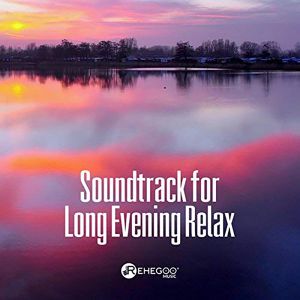 Soundtrack for Long Evening Relax (Awesome Instrumental Music, Free Time with Soundtracks)