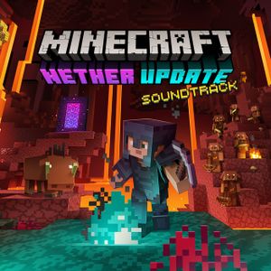 Minecraft: Nether Update (Original Game Soundtrack) (OST)