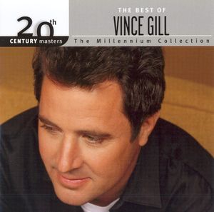 The Best of Vince Gill: The Millennium Collection
