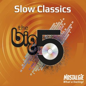 Nostalgie What a Feeling! The Big 5: Slow Classics
