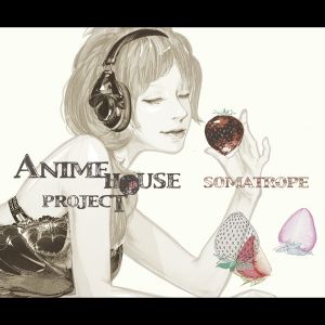 ANIME HOUSE PROJECT -おしゃれ selection vol.1-