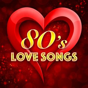 80’s Love Songs