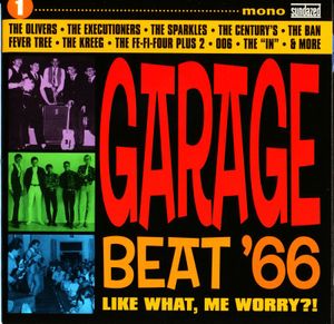 Garage Beat '66, Volume 1: Like What, Me Worry?