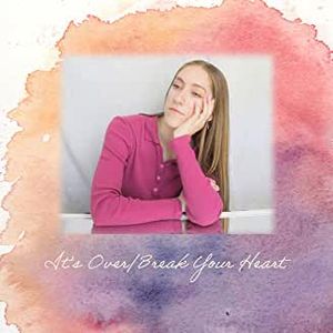 It's Over / Break Your Heart (Single)