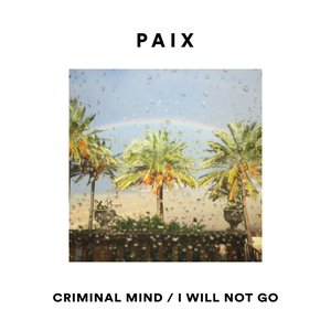 Criminal Mind / I Will Not Go (Single)