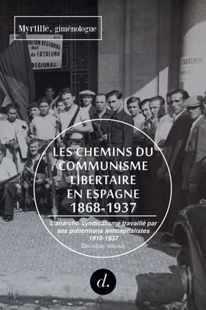 Les Chemins du communisme libertaire en Espagne 1868-1937