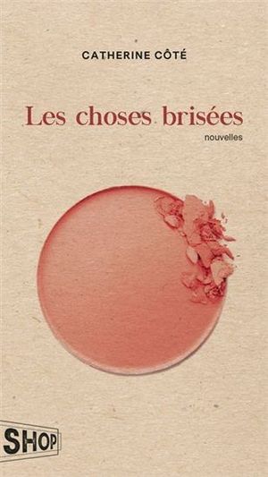 Les Choses brisées