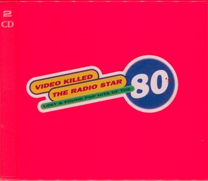 Video Killed the Radio Star. Lost & Found Hits of the 80's