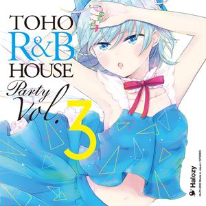 TOHO R&B HOUSE Party, Vol. 3