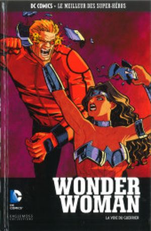 Wonder Woman : La Voie du Guerrier - DC Comics, Le Meilleur des Super-Héros, tome 121