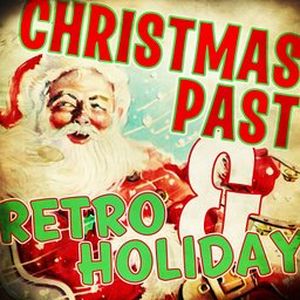 Christmas Past & Retro Holiday