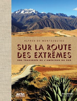 Amérique du sud, sur la route des extrêmes