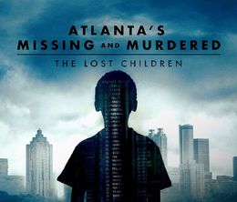 image-https://media.senscritique.com/media/000019493840/0/atlanta_s_missing_and_murdered_the_lost_children.jpg