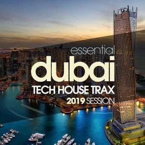 Essential Dubai Tech House Trax 2019 Session