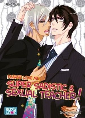 Please Love Me, Super Sadistic And Sexual Teacher !
