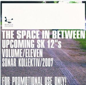The Space in Between: Upcoming SK 12"s, Volume Eleven