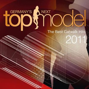 Germany’s Next Topmodel: The Best Catwalk Hits 2011