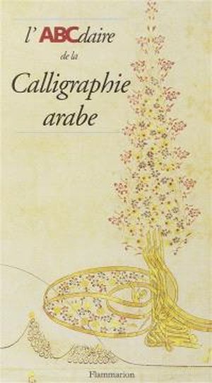 L'ABCdaire de la calligraphie arabe