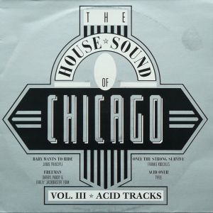 The House Sound of Chicago, Volume III: Acid Tracks