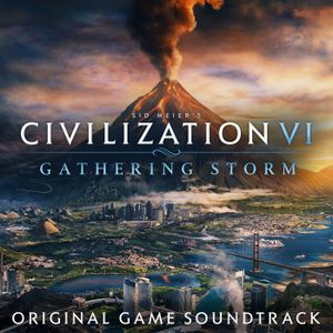 Sid Meier’s Civilization VI: Gathering Storm (Original Game Soundtrack) (OST)