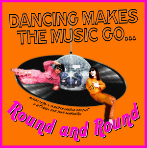 Dancing Makes the Music Go (Round and Round) (Single)