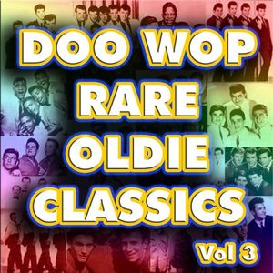 Dop Wop Rare Oldie Classics, Vol. 3