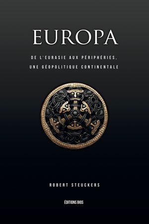 EUROPA : DE L'EURASIE AUX PÉRIPHÉRIES, UNE GÉOPOLITIQUE CONTINENTALE