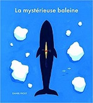 La mystérieuse baleine - Daniel FROST