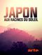 Japon, aux racines du soleil