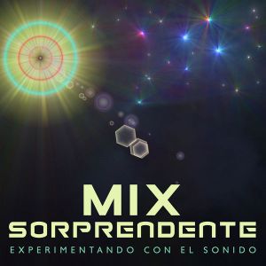Mix Sorprendente: Experimentando con el Sonido